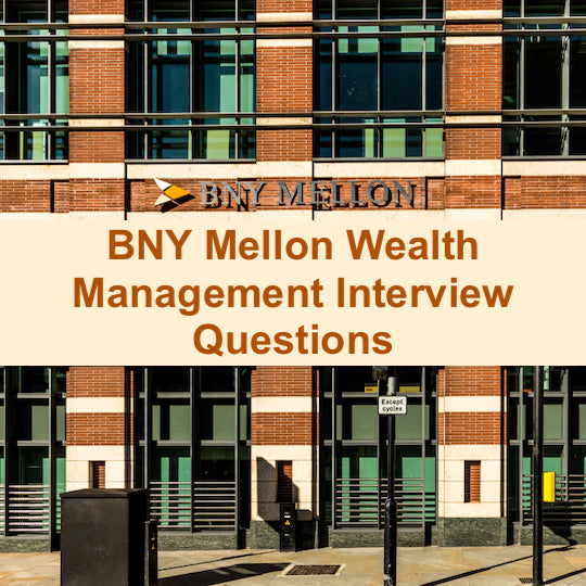 Top 4 BNY Mellon Wealth Management Interview Questions