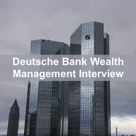 Top 3 Deutsche Bank Wealth Management Interview Questions