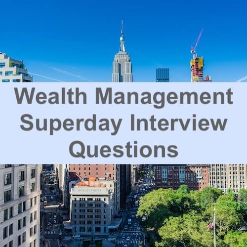 Five Wealth Management Superday Interview Questions and Answers