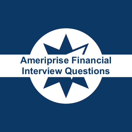Top 4 Ameriprise Financial Interview Questions