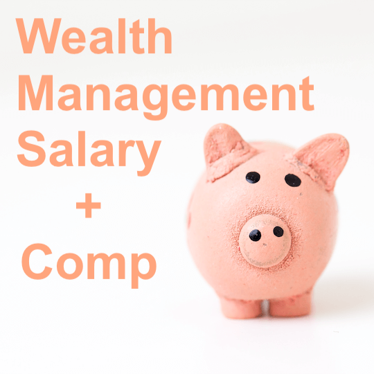 Wealth Management Salary and Compensation Structure (2021-2022)