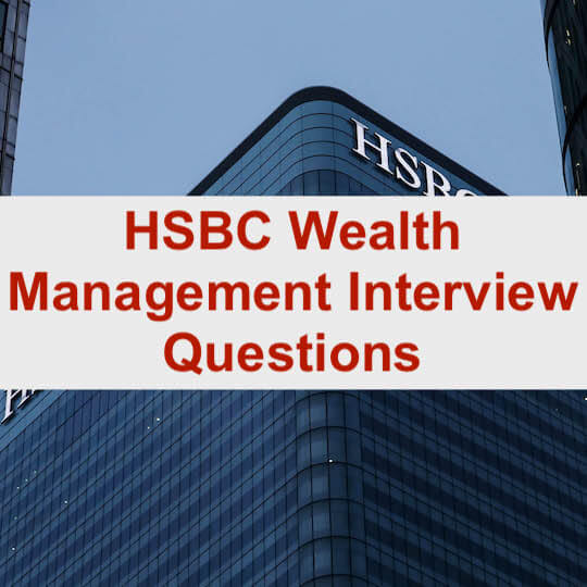 Top 4 HSBC Wealth Management Interview Questions